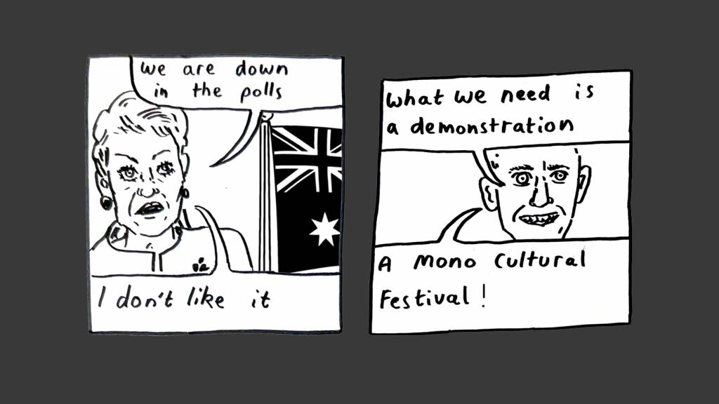 Hanson’s support is dipping. Time for a monocultural festival!