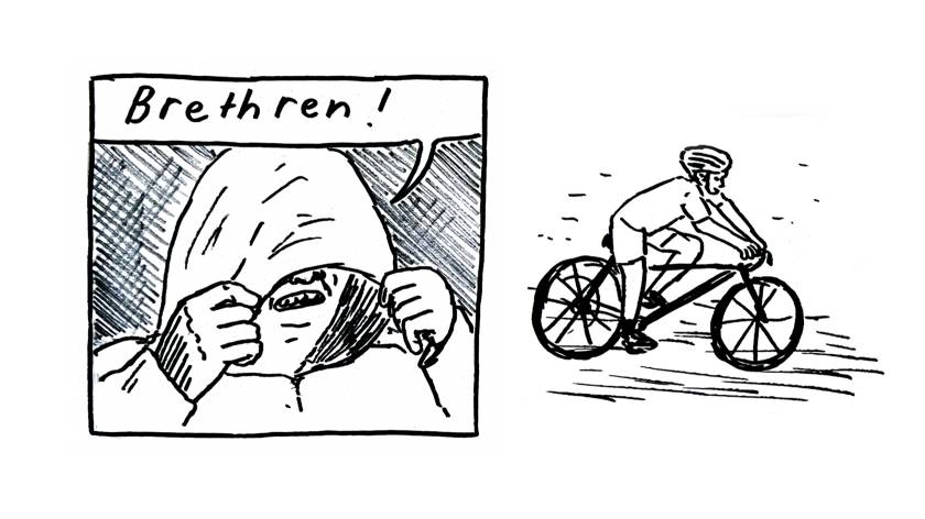 The Brethren have decreed it. All rise, Angus, cyclist prodigy!