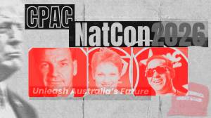 CPAC Australia is calling itself ‘NatCon’ this year. It may mean more than you think